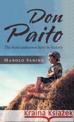 Don Paito: The Most Unknown Hero in History