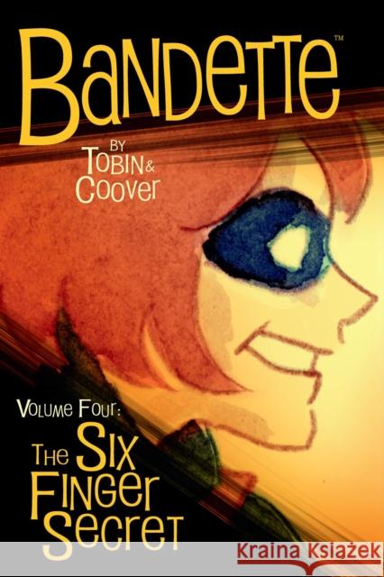 Bandette Volume 4: The Six Finger Secret