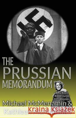 The Prussian Memorandum, A Mattie McGary + Winston Churchill 1930s Adventure