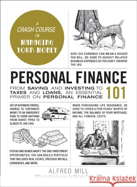 Personal Finance 101: From Saving and Investing to Taxes and Loans, an Essential Primer on Personal Finance