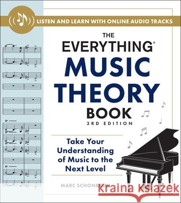 The Everything Music Theory Book, 3rd Edition: Take Your Understanding of Music to the Next Level