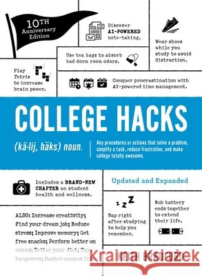 College Hacks: Updated and Expanded: 10th Anniversary Edition