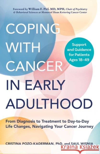 Coping with Cancer in Early Adulthood: From Diagnosis to Treatment to Day-to-Day Life Changes, Navigating Your Cancer Journey