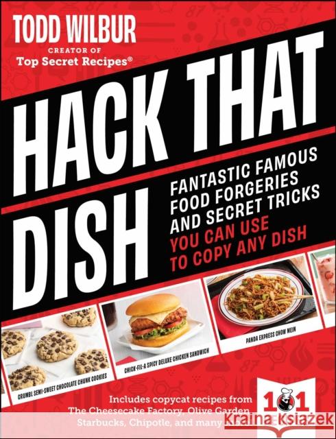Hack That Dish: Fantastic Famous Food Forgeries and Secret Tricks You Can Use to Copy Any Dish