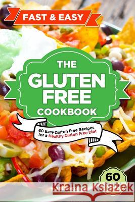 Gluten Free Cookbook: 60 Easy Gluten Free Recipes for a Gluten Free Diet