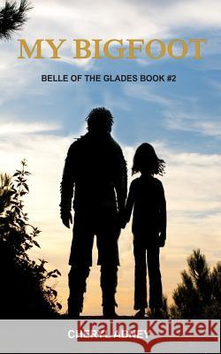 My Bigfoot: Belle of the Glades Book #2