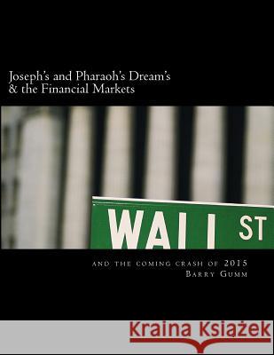 Joseph's and Pharaoh's Dream's & the Financial Markets: & Financial Market Crash 2015