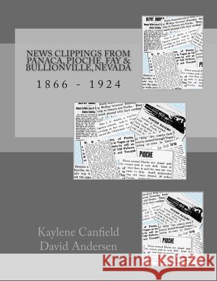 News Clippings from Panaca, Pioche, Fay & Bullionville, Nevada: 1866 - 1924