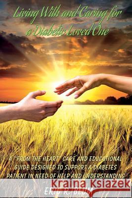 Living With And Caring For Diabetic Loved One: A 'From The Heart