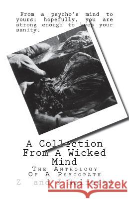 A Collection From A Wicked Mind: The Anthology Of A Psycopath