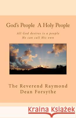 God's People A Holy People: All God desires is a people He can call His own