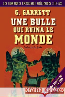 Une Bulle Qui Ruina Le Monde: Chroniques Editoriales Americaines, 1915-1932
