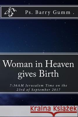 Woman in Heaven gives Birth: 7:36AM Jerusalem Time on the 23rd of September 2017