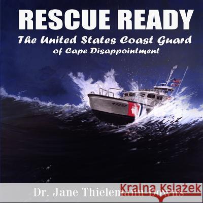 Rescue Ready: The United States Coast Guard of Cape Disappointment