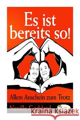 Es ist bereits so!: Allem Anschein zum Trotz