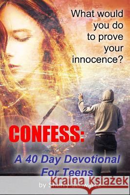 Confess: A 40 Day Devotional for Teens