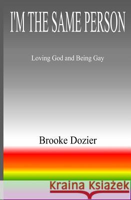 I'm The Same Person: Loving God and Being Gay
