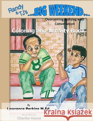 Randy and TJ's Big Weekend: Coloring and Activity Book: Overcoming Bullying with Conversation