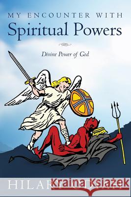 My Encounter with Spiritual Powers: Divine Power of God
