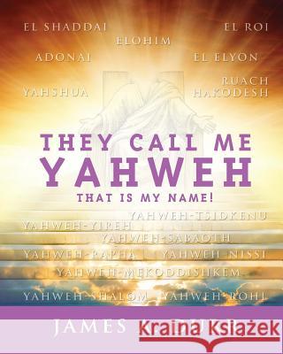 They Call Me Yahweh: 