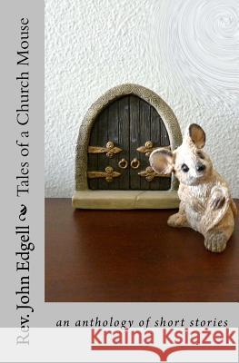 Tales of a Church Mouse: an anthology of short stories