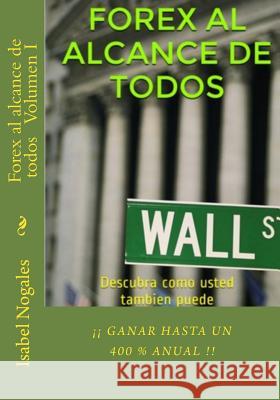 Forex al alcance de todos: Descubra como usted tambien puede ¡¡GANAR HASTA UN 400 % ANUAL!!