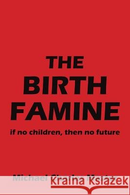 The Birth Famine: if no children, then no future