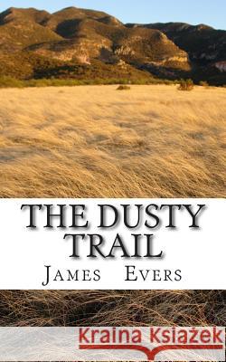 The Dusty Trail: A Western short story taken from Wyoming Fervor