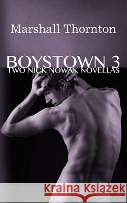 Boystown 3: Two Nick Nowak Novellas
