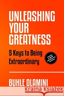 Unleashing Your Greatness: 5 Keys to Being Extraordinary