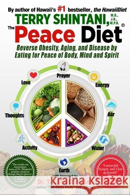 Peace Diet: Reverse Obesity, Aging, and Disease by Eating for Peace, Mind, and Body