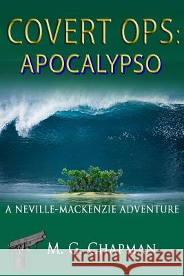 Covert Ops: Apocalypso: A Neville-Mackenzie Adventure
