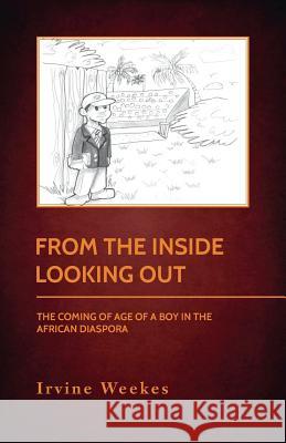 From The Inside Looking Out: The Coming Of Age Of A Boy In The African Diaspora