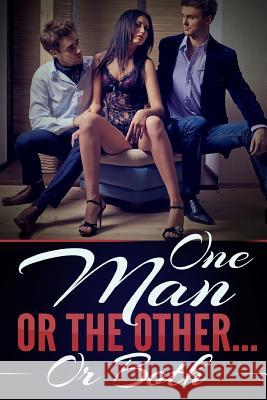 One Man Or The Other? Or Both: A Taboo Erotic Novella