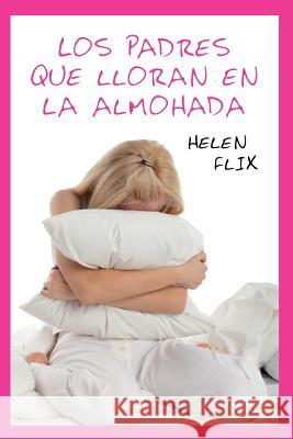 Los padres que lloran en la almohada