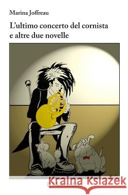 L'ultimo concerto del cornista e altre due novelle