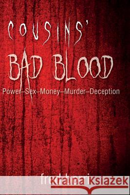 Cousins' Bad Blood: ﻿﻿Power-Sex-Money-Murder-Deception