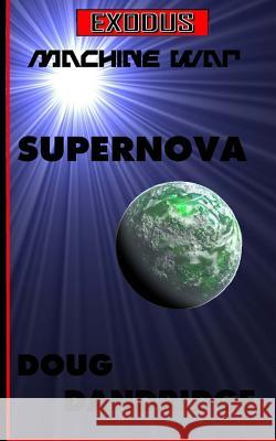 Exodus: Machine War: Book 1: Supernova