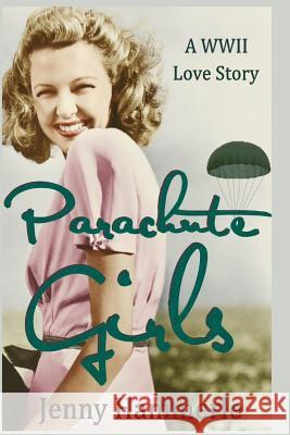Parachute Girls: A WWII Love Story