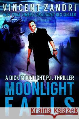Moonlight Falls: (a Dick Moonlight Thriller No. 1)