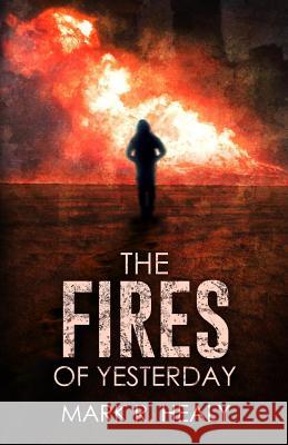 The Fires of Yesterday (The Silent Earth, Book 3)