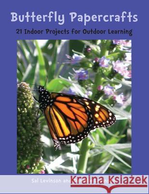 Butterfly Papercrafts: 21 Indoor Projects for Outdoor Learning