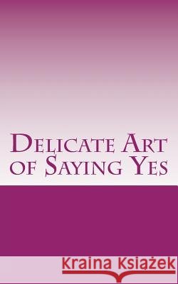 Delicate Art of Saying Yes