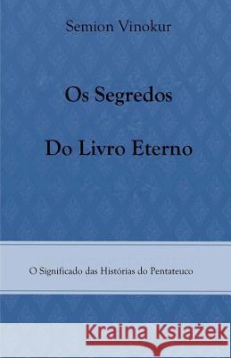 Os Segredos do Livro Eterno: O Significado das Histórias do Pentateuco