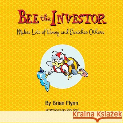 Bee the Investor: Makes Lots of Honey and Enriches Others