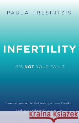 Infertility: It's NOT Your Fault