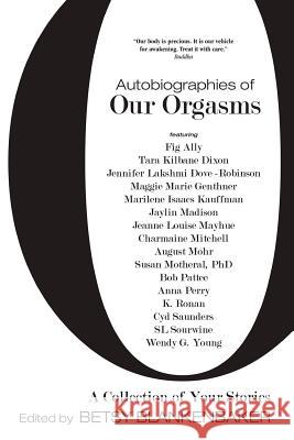 Autobiographies of Our Orgasms