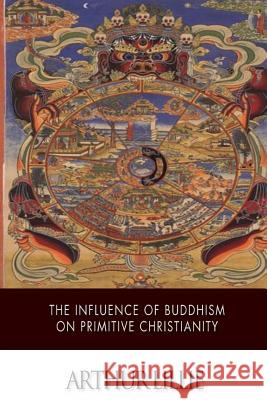 The Influence of Buddhism on Primitive Christianity