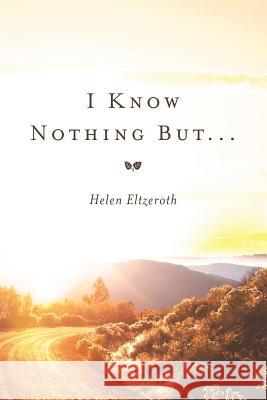 I Know Nothing but ...