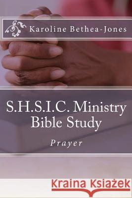S.H.S.I.C. Ministry Bible Study: Prayer